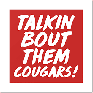 Talkin Bout Them Cougars! Posters and Art